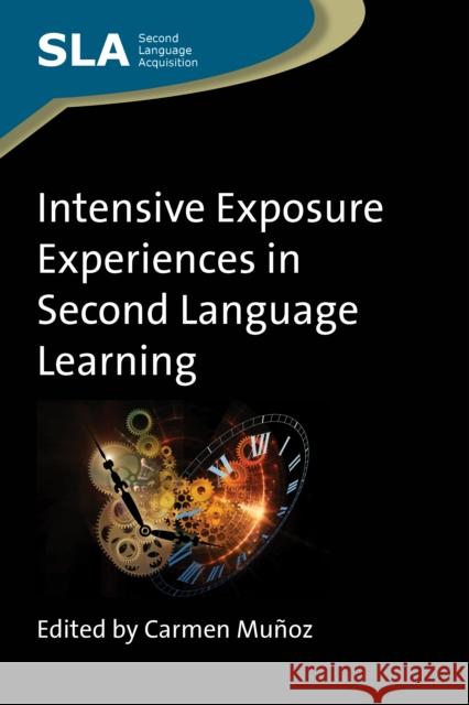 Intensive Exposure Experiences in Second Language Learning  9781847698056 Second Language Acquisition - książka