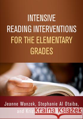 Intensive Reading Interventions for the Elementary Grades Jeanne Wanzek Stephanie A Kristen L. McMaster 9781462541126 Guilford Publications - książka
