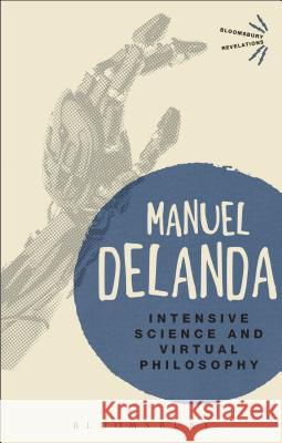 Intensive Science and Virtual Philosophy Manuel DeLanda 9781780937991 BLOOMSBURY ACADEMIC - książka