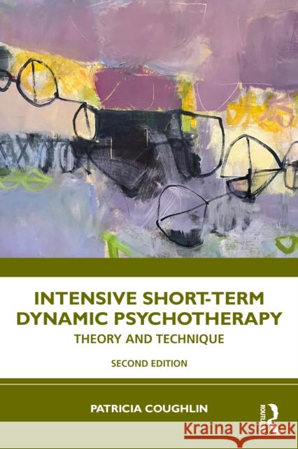Intensive Short-Term Dynamic Psychotherapy: Theory and Technique Patricia Coughlin 9781032881881 Routledge - książka