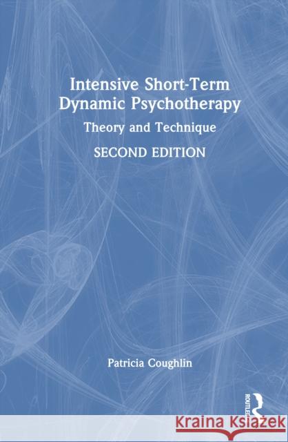 Intensive Short-Term Dynamic Psychotherapy: Theory and Technique Patricia Coughlin 9781032893075 Routledge - książka