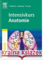 Intensivkurs Anatomie Steinbrück, Ingo Baumhoer, Daniel Henle, Ph.   9783437436703 Elsevier, München - książka