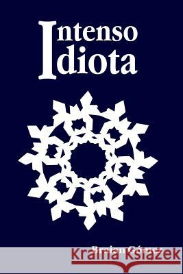 Intenso Idiota Braian L. Gomez 9781502810748 Createspace - książka