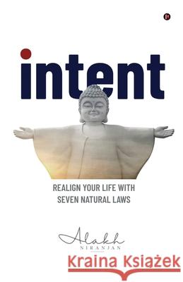 Intent: Realign your Life with Seven Natural Laws Alakh Niranjan 9781649199744 Notion Press - książka