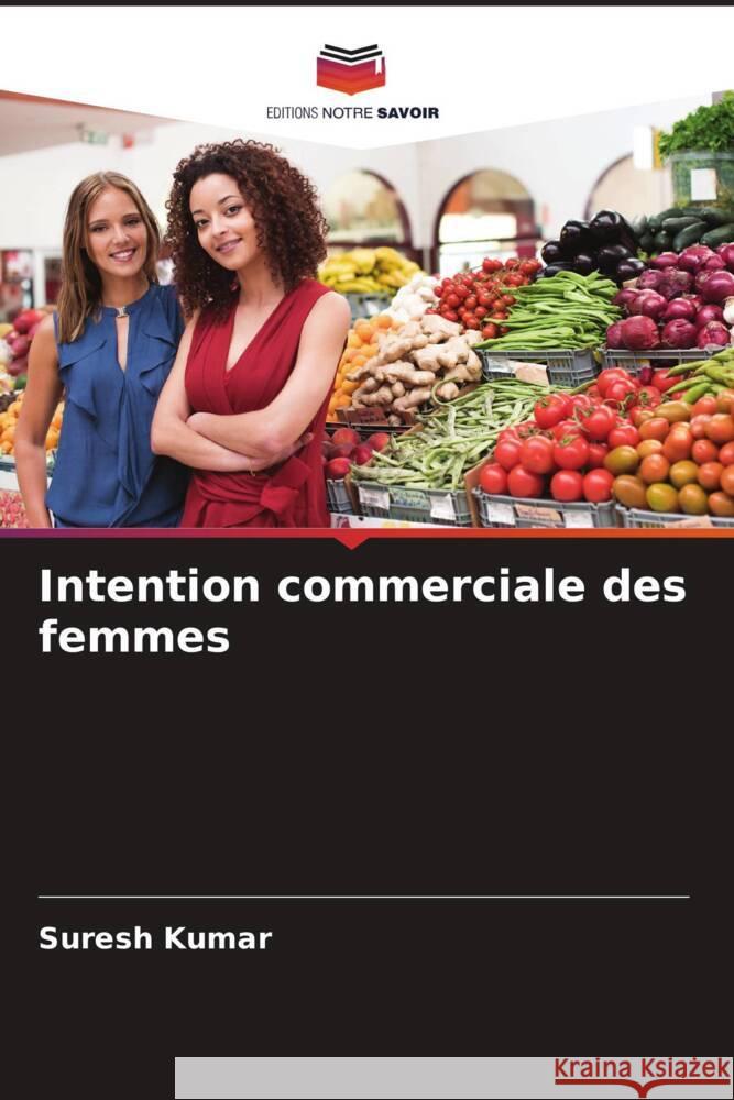 Intention commerciale des femmes Kumar, Suresh 9786204887142 Editions Notre Savoir - książka