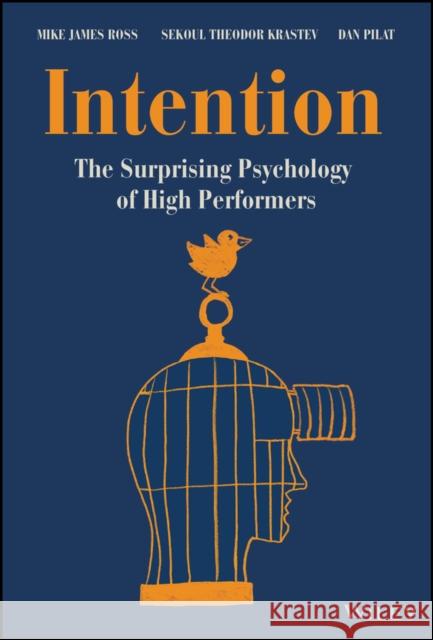 Intention: The Surprising Psychology of High Performers Dan Pilat 9781394189151  - książka