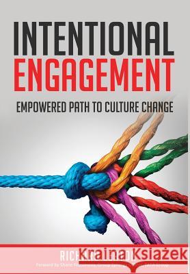 Intentional Engagement: Empowered Path to Culture Change Richard Leaton 9781732761407 Leaton Group - książka