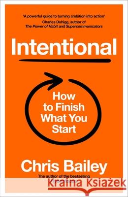 Intentional: How to Finish What You Start Chris Bailey 9781035062195 Pan Macmillan - książka