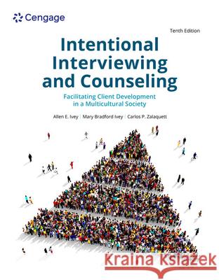 Intentional Interviewing and Counseling: Facilitating Client Development in a Multicultural Society Mary (Ivey Associates; Amherst, Massachusetts Schools) Ivey 9780357622797 Cengage Learning, Inc - książka
