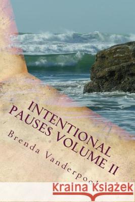 Intentional Pauses Volume II: Growth Through Reflection Brenda L. Vanderpool 9781518690785 Createspace Independent Publishing Platform - książka