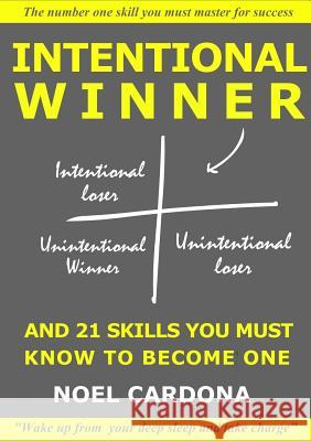 Intentional Winner. And 21 skills you must master to become one Noel Cardona 9780244156428 Lulu.com - książka