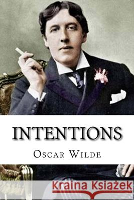 Intentions Oscar Wilde 510 Classics 9781523679577 Createspace Independent Publishing Platform - książka