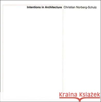 Intentions in Architecture Christian Norberg-Schulz 9780262640022 MIT Press Ltd - książka