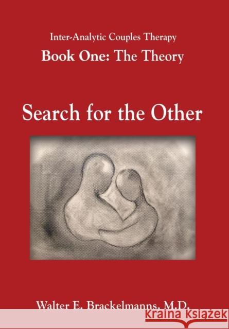Inter-Analytic Couples Therapy: An Interpersonal and Psychoanalytic Model Walter E Brackelmanns, M D 9780996474931 Booklocker.com - książka