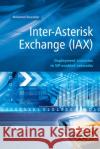 Inter-Asterisk Exchange (Iax): Deployment Scenarios in Sip-Enabled Networks Boucadair, Mohamed 9780470770726 John Wiley & Sons