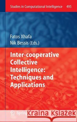 Inter-Cooperative Collective Intelligence: Techniques and Applications Xhafa, Fatos 9783642350153 Springer - książka