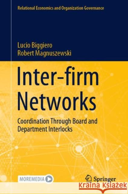 Inter-firm Networks: Coordination Through Board and Department Interlocks Lucio Biggiero Robert Magnuszewski 9783031173882 Springer - książka