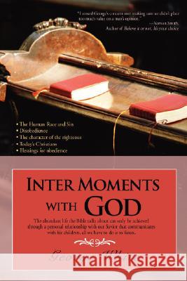 Inter Moments with God George H. White 9780595471218 iUniverse - książka