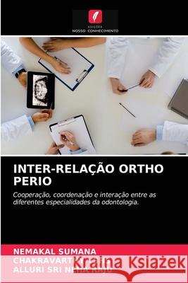 Inter-Relação Ortho Perio Nemakal Sumana, Chakravarthy Yshs, Alluri Sri Neha Raju 9786203379297 Edicoes Nosso Conhecimento - książka