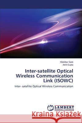 Inter-satellite Optical Wireless Communication Link (ISOWC) Saini Shekhar 9783659597862 LAP Lambert Academic Publishing - książka