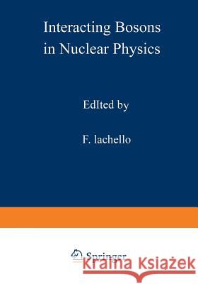 Interacting Bosons in Nuclear Physics  9781468435238 Springer - książka
