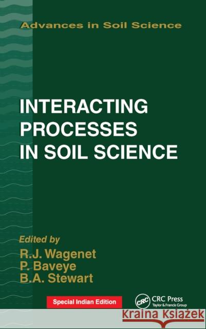 Interacting Processes in Soil Science R. J. Wagenet Philippe Baveye B. a. Stewart 9780367450199 CRC Press - książka