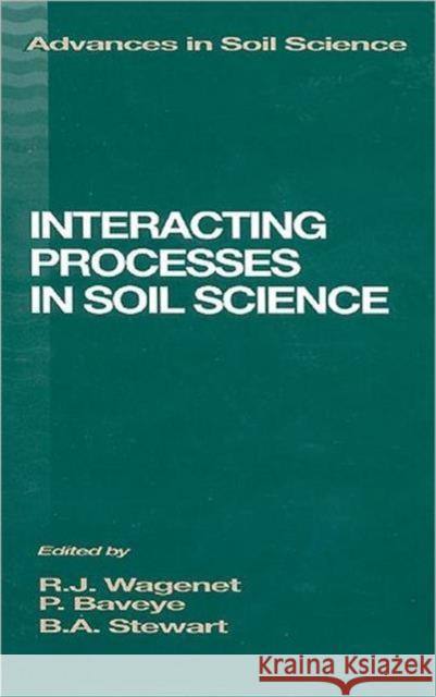 Interacting Processes in Soil Science Wagenet Wagenet Philippe Baveye Bobby A. Stewart 9780873718899 CRC - książka