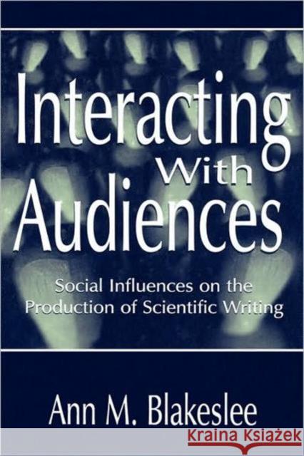 Interacting with Audiences Blakeslee, Ann M. 9780805822991 Lawrence Erlbaum Associates - książka