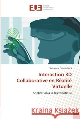Interaction 3d collaborative en réalité virtuelle Domingues-C 9786131564772 Editions Universitaires Europeennes - książka