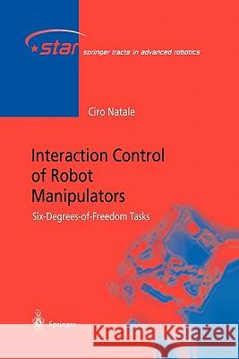 Interaction Control of Robot Manipulators: Six Degrees-Of-Freedom Tasks Natale, Ciro 9783642055195 Springer - książka