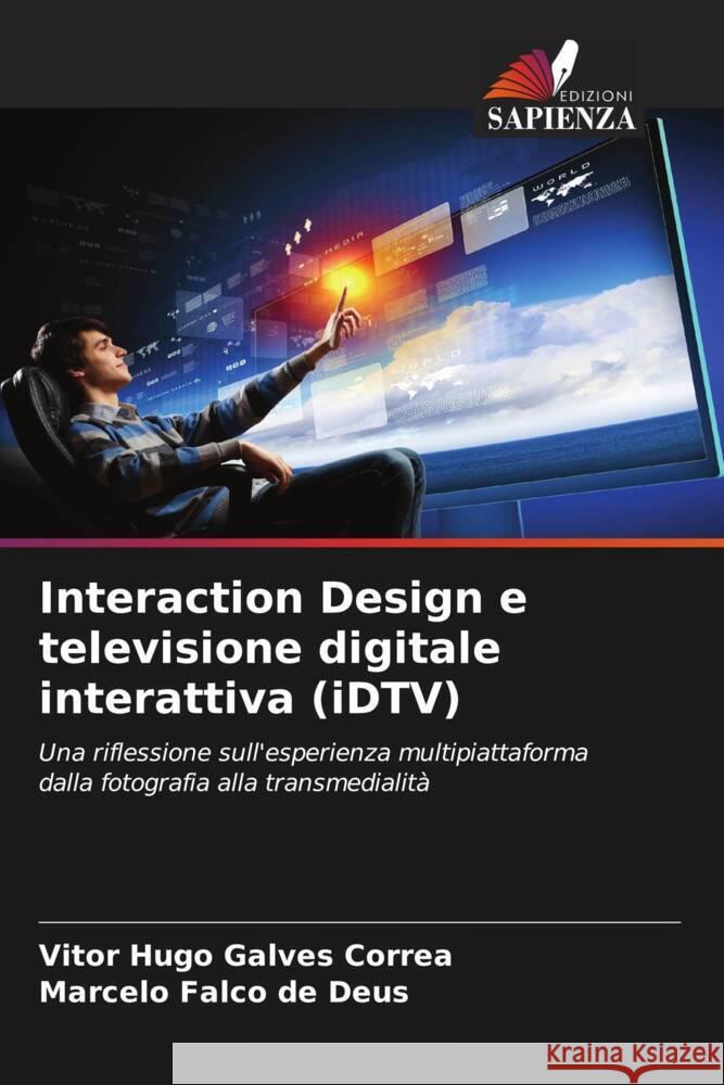 Interaction Design e televisione digitale interattiva (iDTV) Vitor Hugo Galve Marcelo Falc 9786207235735 Edizioni Sapienza - książka