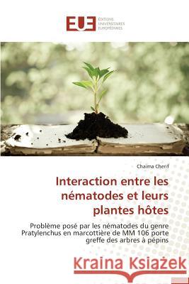 Interaction Entre Les Nématodes Et Leurs Plantes Hôtes Cherif-C 9783841747389 Editions Universitaires Europeennes - książka