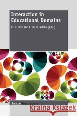 Interaction in Educational Domains Kirsi Tirri Elina Kuusisto 9789462093942 Sense Publishers - książka