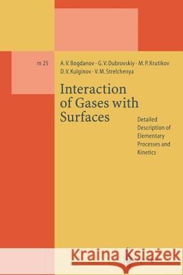 Interaction of Gases with Surfaces: Detailed Description of Elementary Processes and Kinetics Bogdanov, Alexander V. 9783662140420 Springer - książka