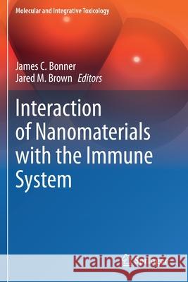 Interaction of Nanomaterials with the Immune System James C. Bonner Jared M. Brown 9783030339647 Springer - książka