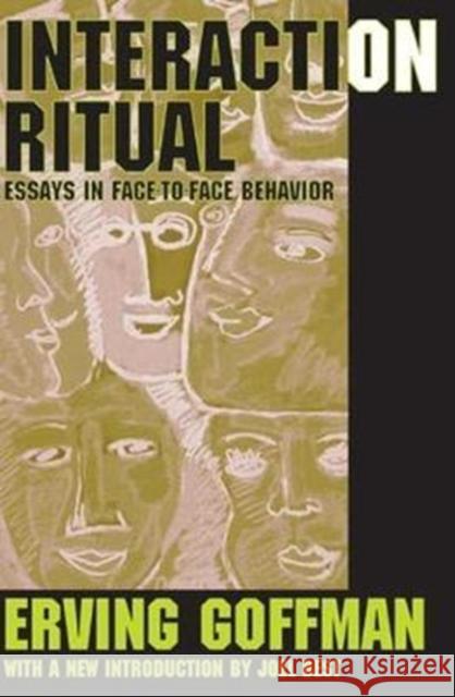 Interaction Ritual: Essays in Face-To-Face Behavior Erving Goffman 9781138526204 Routledge - książka