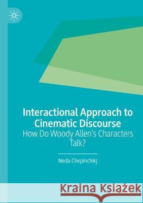 Interactional Approach to Cinematic Discourse Neda Chepinchikj 9783031009471 Springer International Publishing - książka