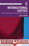 Interactional Justice: The Role of Emotions in the Performance of Loyalty Lisa Flower 9780367248796 Routledge