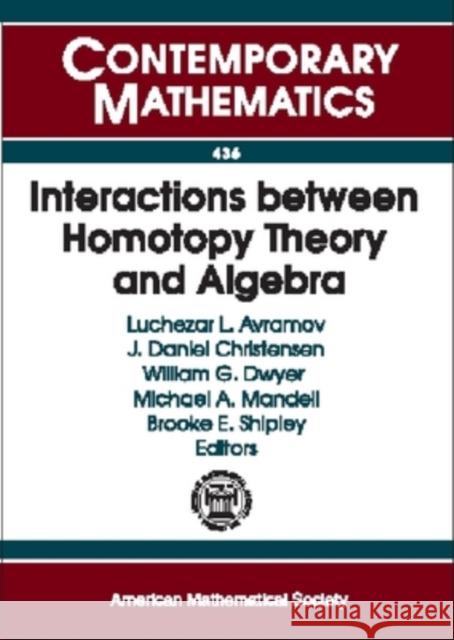 Interactions Between Homotopy Theory and Algebra  9780821838143 AMERICAN MATHEMATICAL SOCIETY - książka