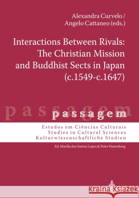 Interactions Between Rivals: The Christian Mission and Buddhist Sects in Japan (C.1549-C.1647) Hanenberg, Peter 9783631667163 Peter Lang AG - książka