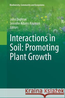 Interactions in Soil: Promoting Plant Growth John Dighton Jennifer Adams Krumins 9789402406641 Springer - książka