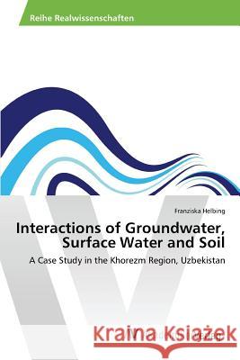 Interactions of Groundwater, Surface Water and Soil Helbing Franziska 9783639877052 AV Akademikerverlag - książka