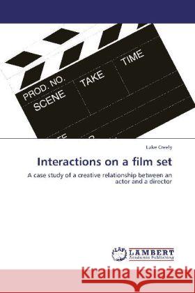 Interactions on a film set Luke Creely 9783848488599 LAP Lambert Academic Publishing - książka