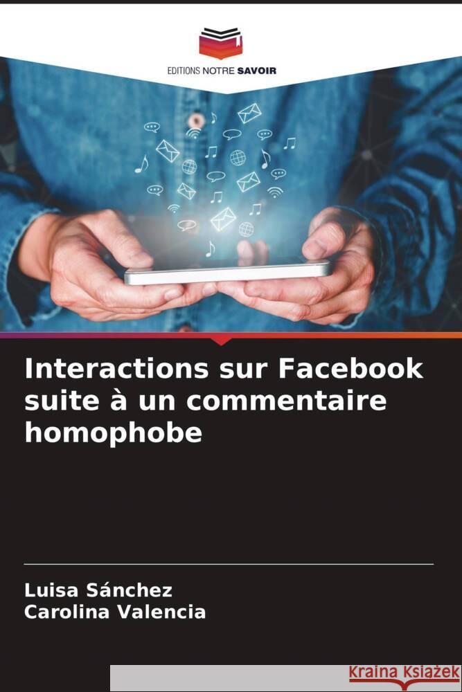 Interactions sur Facebook suite à un commentaire homophobe Sánchez, Luisa, Valencia, Carolina 9786204412658 Editions Notre Savoir - książka