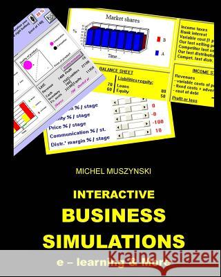 Interactive business simulations e-learning and more Muszynski, Michel 9781456547271 Createspace - książka