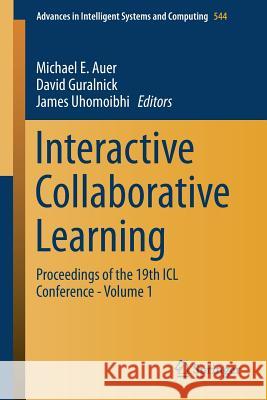 Interactive Collaborative Learning: Proceedings of the 19th ICL Conference - Volume 1 Auer, Michael E. 9783319503363 Springer - książka