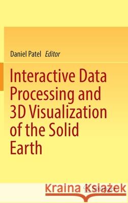 Interactive Data Processing and 3D Visualization of the Solid Earth Daniel Patel 9783030907150 Springer - książka