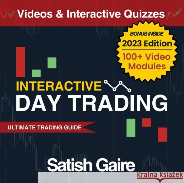 Interactive Day Trading: Ultimate Trading Guide Satish Gaire 9781951403065 Satish Gaire - książka