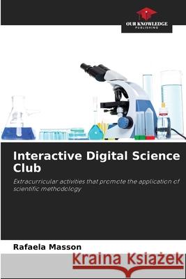 Interactive Digital Science Club Masson, Rafaela 9786209360756 Our Knowledge Publishing - książka