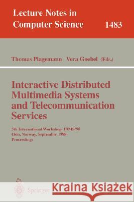 Interactive Distributed Multimedia Systems and Telecommunication Services: 5th International Workshop, Idms'98, Oslo, Norway, September 8-11, 1998, Pr Plagemann, Thomas 9783540649557 Springer - książka